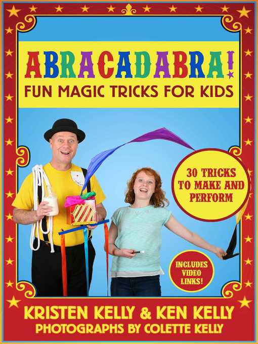 Title details for Abracadabra!: Fun Magic Tricks for Kids--30 tricks to make and perform (includes video links) by Kristen Kelly - Available